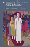 Essays on Anton P. Chekhov cover