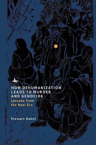 How Dehumanization Leads to Murder and Genocide cover