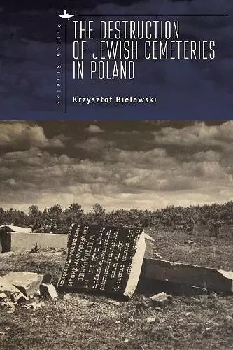 The Destruction of Jewish Cemeteries in Poland cover