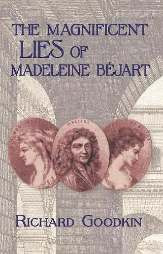 The Magnificent Lies of Madeleine Bejart cover