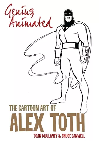 Genius, Animated: The Cartoon Art of Alex Toth cover