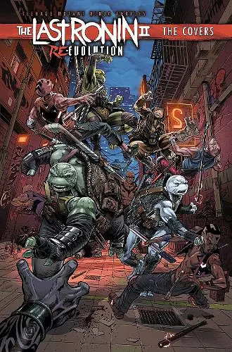 Teenage Mutant Ninja Turtles: The Last Ronin II: Re-Evolution--The Covers cover