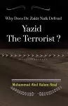 Why Does Zakir Naik Defend Yazid The Terrorist ? cover
