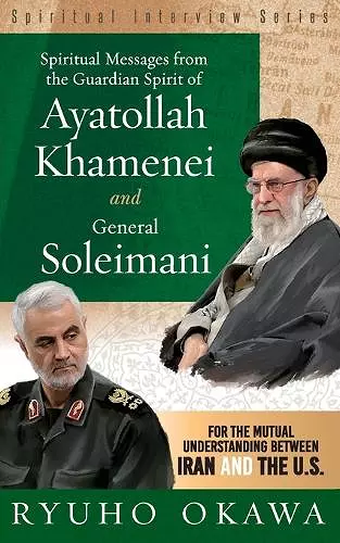 Spiritual Messages from the Guardian Spirit of Ayatollah Khamenei and General Soleimani cover