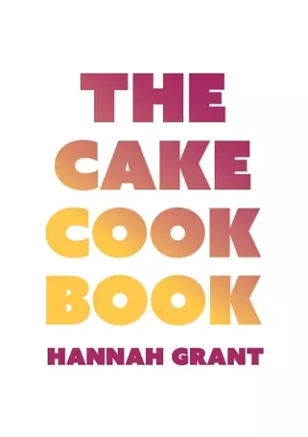 The Cake Cookbook cover