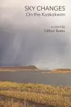 Sky Changes On the Kuskokwim cover