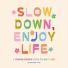 Slow Down, Enjoy Life cover