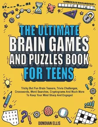 The Ultimate Brain Games And Puzzles Book For Teens cover