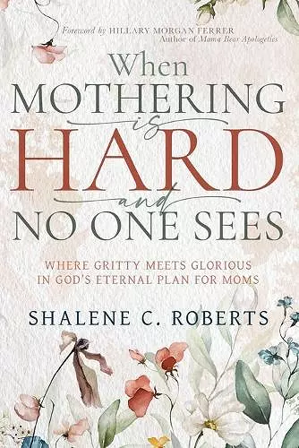 When Mothering Is Hard and No One Sees cover