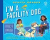 I'm a Facility Dog cover