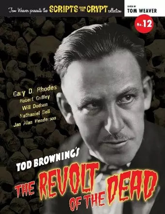 Scripts from the Crypt No. 12 - Tod Browning's The Revolt of the Dead cover