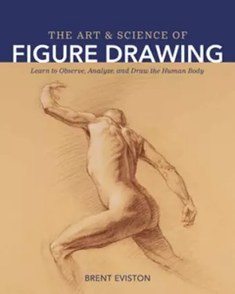 The Art and Science of Figure Drawing cover
