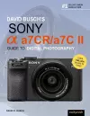 David Busch's Sony Alpha a7CR/a7C II Guide to Digital Photography cover