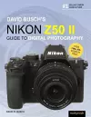 David Busch's Nikon Z50 II Guide to Digital Photography cover