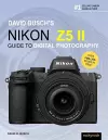 David Busch's Nikon Z5 II Guide to Digital Photography cover