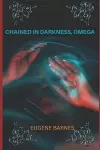 Chained in Darkness Omega cover