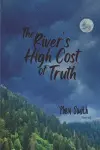 The River's High Cost of Truth cover