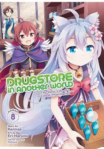 Drugstore in Another World: The Slow Life of a Cheat Pharmacist (Manga) Vol. 8 cover