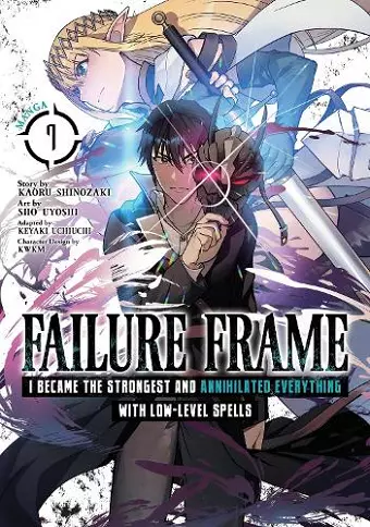 Failure Frame: I Became the Strongest and Annihilated Everything With Low-Level Spells (Manga) Vol. 7 cover