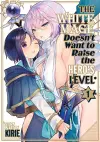 The White Mage Doesn't Want to Raise the Hero's Level Vol. 1 cover