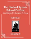 The Disabled Tyrant's Beloved Pet Fish: Canji Baojun De Zhangxin Yu Chong (Novel) Vol. 1 cover