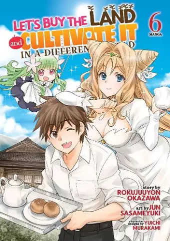 Let's Buy the Land and Cultivate It in a Different World (Manga) Vol. 6 cover