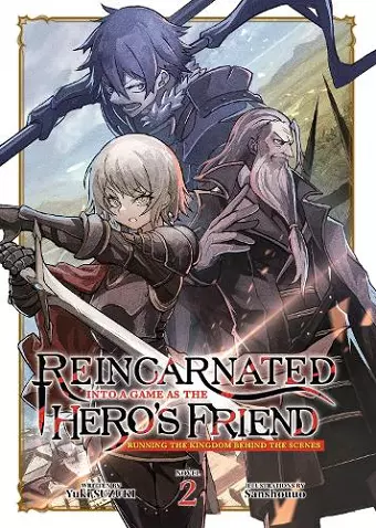 Reincarnated Into a Game as the Hero's Friend: Running the Kingdom Behind the Scenes (Light Novel) Vol. 2 cover