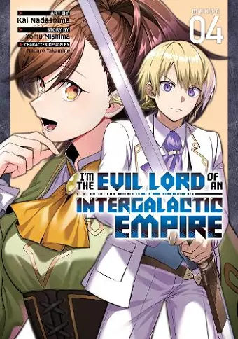 I’m the Evil Lord of an Intergalactic Empire! (Manga) Vol. 4 cover