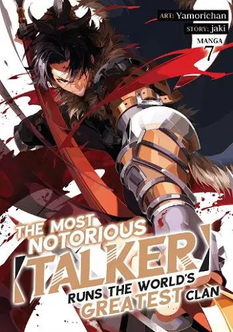 The Most Notorious "Talker" Runs the World's Greatest Clan (Manga) Vol. 7 cover