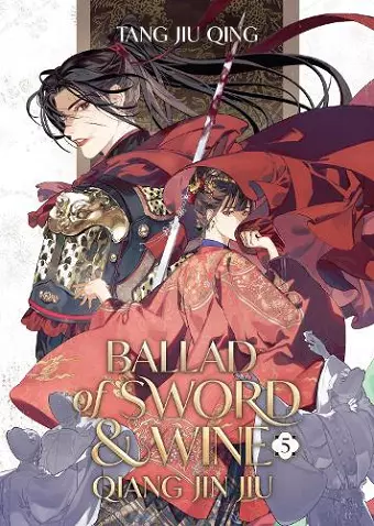 Ballad of Sword and Wine: Qiang Jin Jiu (Novel) Vol. 5 cover