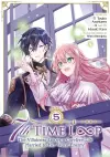 7th Time Loop: The Villainess Enjoys a Carefree Life Married to Her Worst Enemy! (Manga) Vol. 5 cover