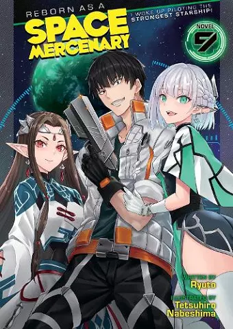 Reborn as a Space Mercenary: I Woke Up Piloting the Strongest Starship! (Light Novel) Vol. 9 cover