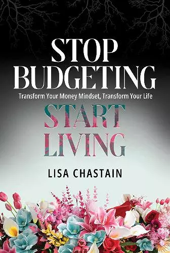 Stop Budgeting, Start Living cover