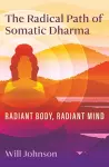 The Radical Path of Somatic Dharma cover