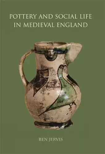 Pottery and Social Life in Medieval England cover