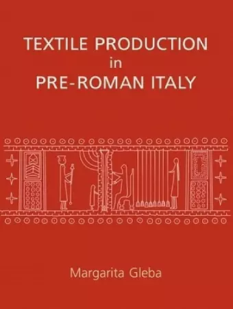 Textile Production in Pre-Roman Italy cover