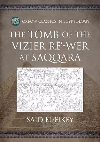 The Tomb of the Vizier Rē‘-wer at Saqqara cover