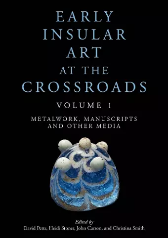 Early Insular Art at the Crossroads cover