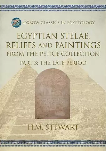 Egyptian Stelae, Reliefs and Paintings from the Petrie Collection cover
