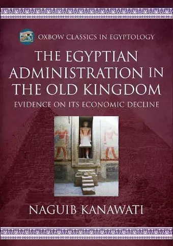 The Egyptian Administration in the Old Kingdom cover