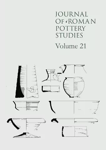 Journal of Roman Pottery Studies, Volume 21 cover