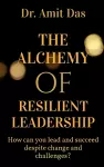 The Alchemy of Resilient Leadership cover