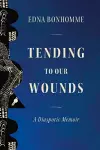 Tending to Our Wounds cover