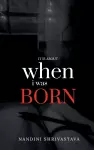 When I Was Born cover