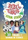 Rebel Girls STEM Stars: 25 Tales of Women in Science cover