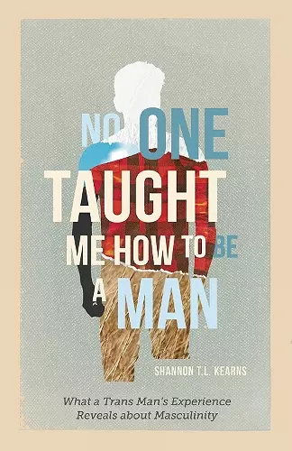 No One Taught Me How to Be a Man cover