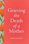 Grieving the Death of a Mother cover