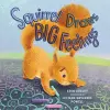 Squirrel Draws Big Feelings cover