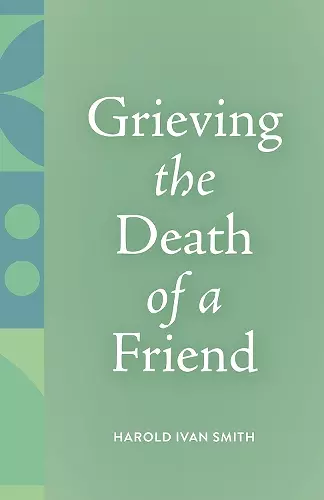 Grieving the Death of a Friend cover