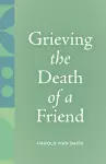 Grieving the Death of a Friend cover